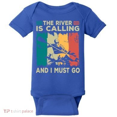 Rafting Saying The River Is Calling And I Must Go Rafting Meaningful Gift Baby Bodysuit