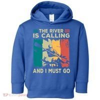 Rafting Saying The River Is Calling And I Must Go Rafting Meaningful Gift Toddler Hoodie thumb 0