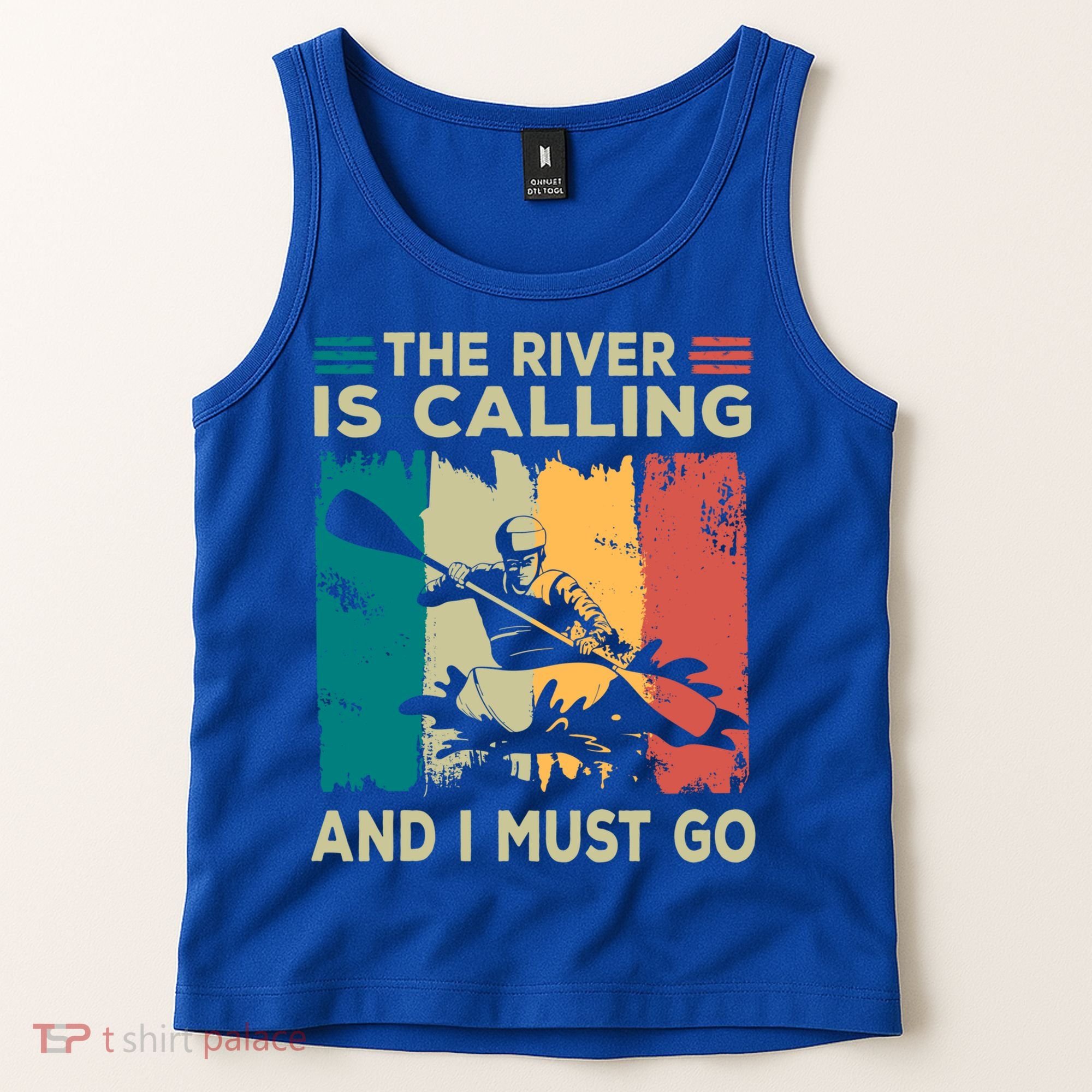 Rafting Saying The River Is Calling And I Must Go Rafting Meaningful Gift Tank Top