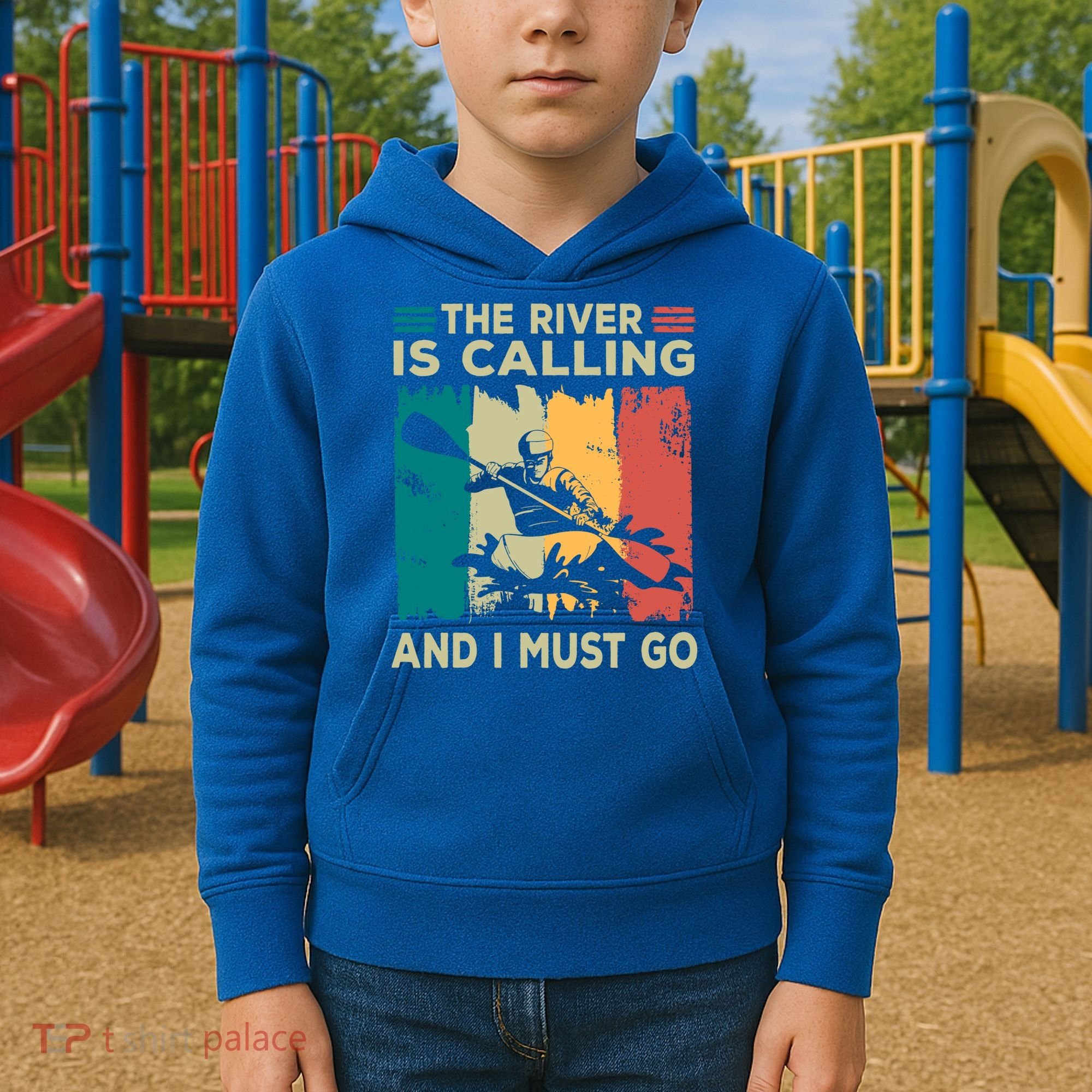 Rafting Saying The River Is Calling And I Must Go Rafting Meaningful Gift Kids Hoodie