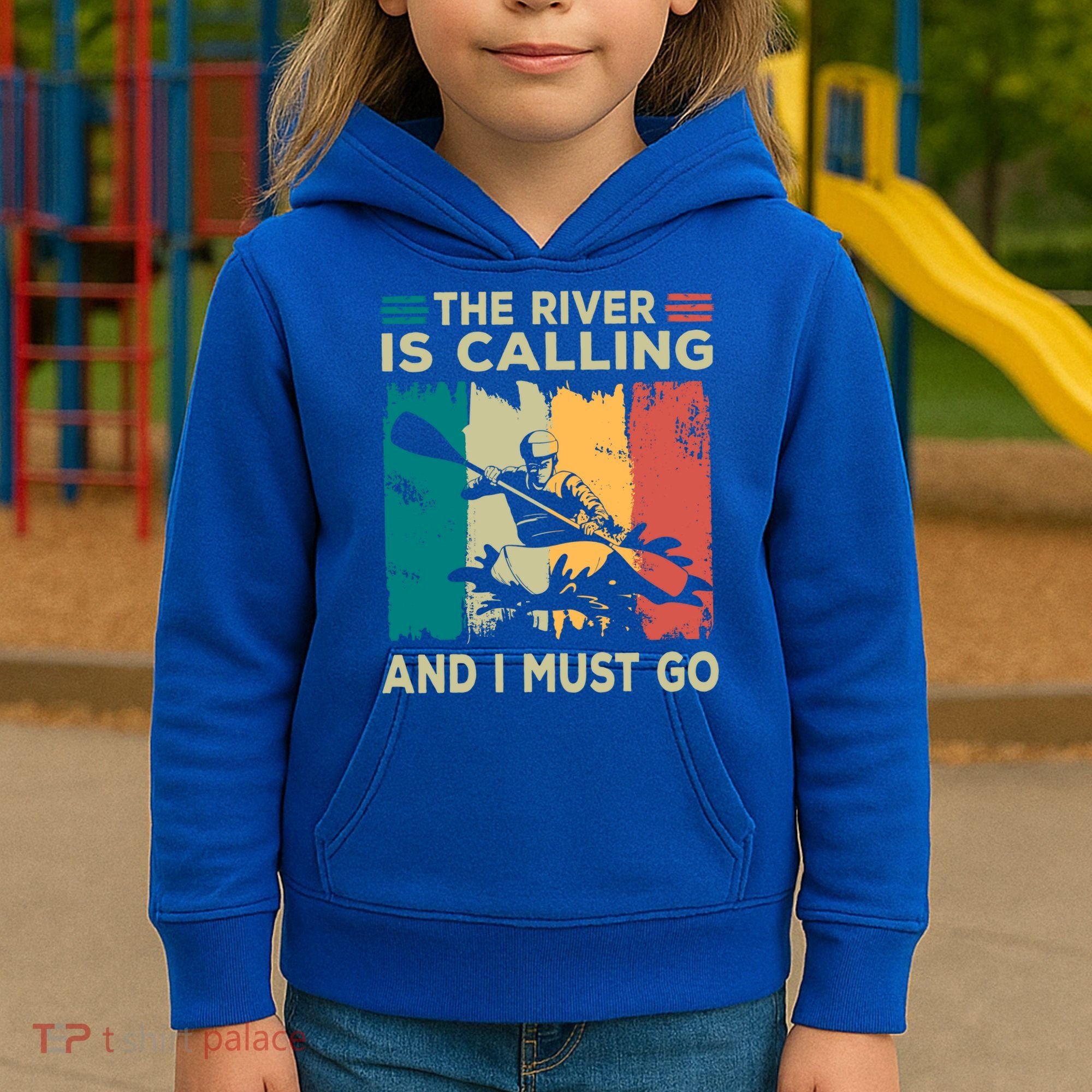 Rafting Saying The River Is Calling And I Must Go Rafting Meaningful Gift Kids Hoodie