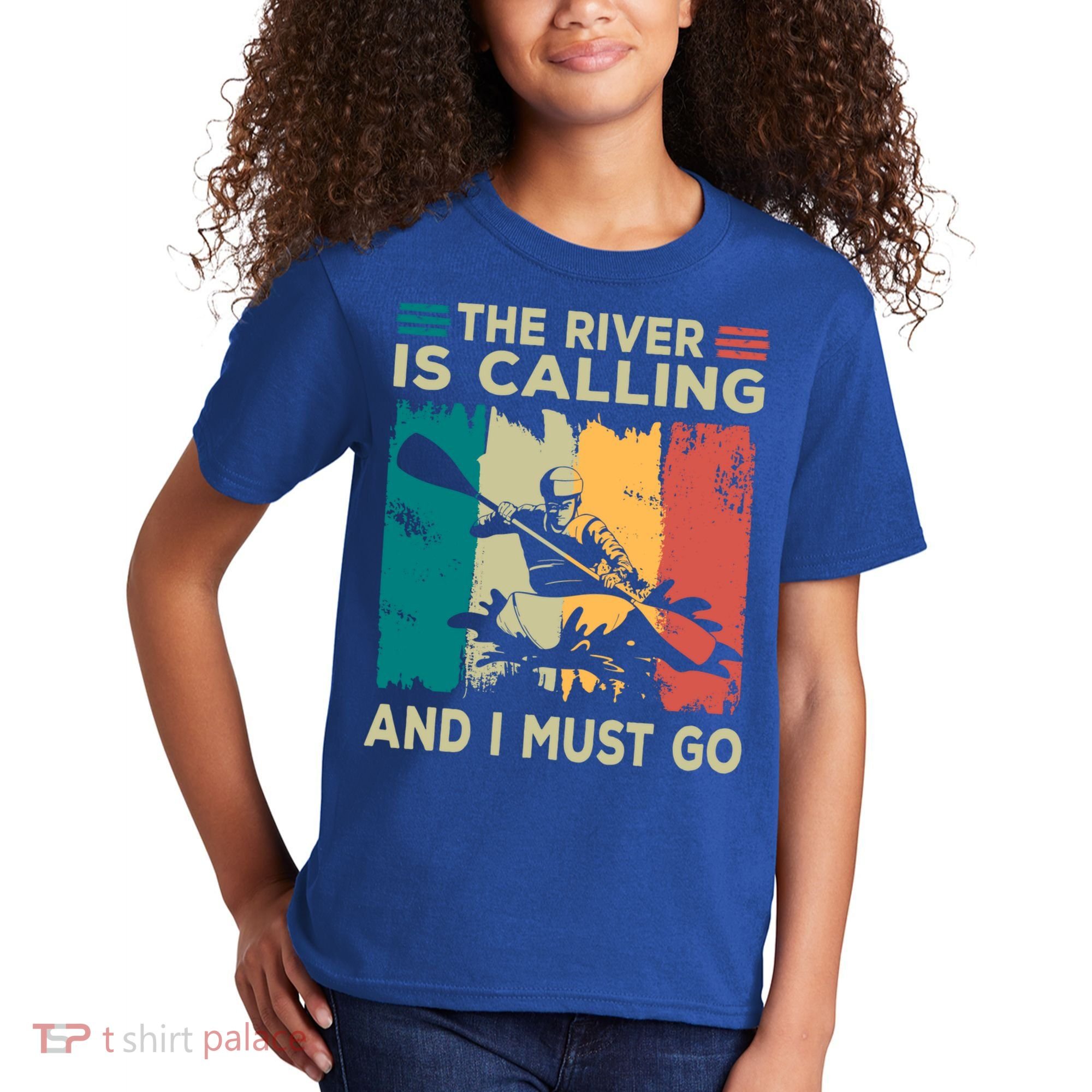 Rafting Saying The River Is Calling And I Must Go Rafting Meaningful Gift Kids T-Shirt
