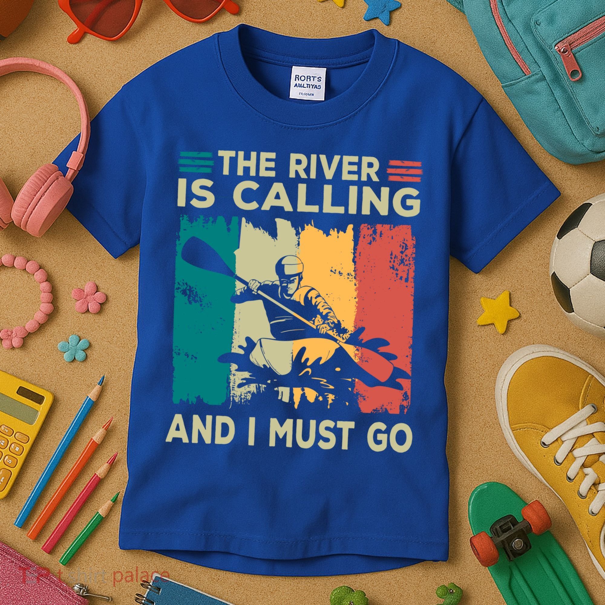 Rafting Saying The River Is Calling And I Must Go Rafting Meaningful Gift Kids T-Shirt