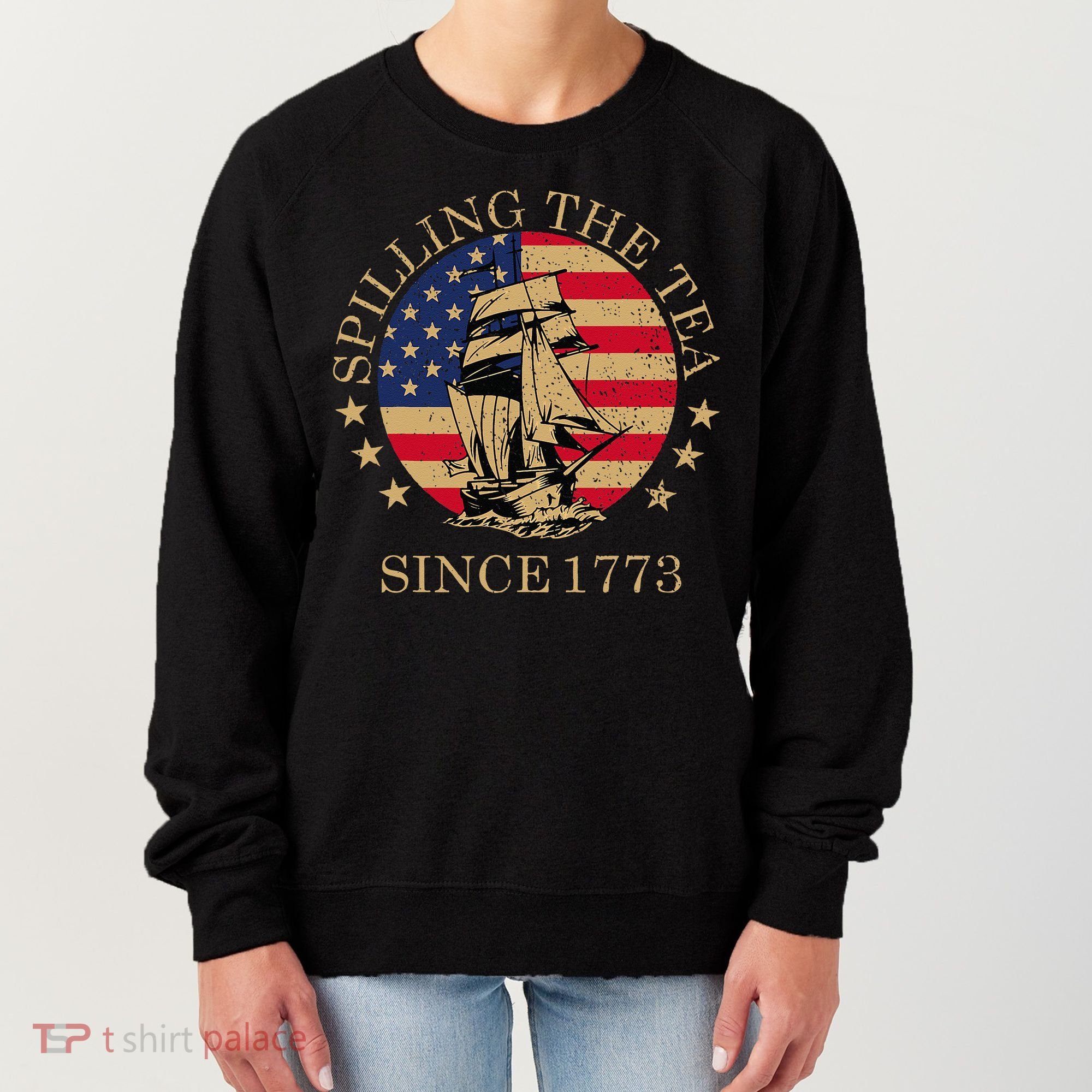 Retro Spilling The Tea Since 1773 4th Of July Gift Women's Sweatshirt