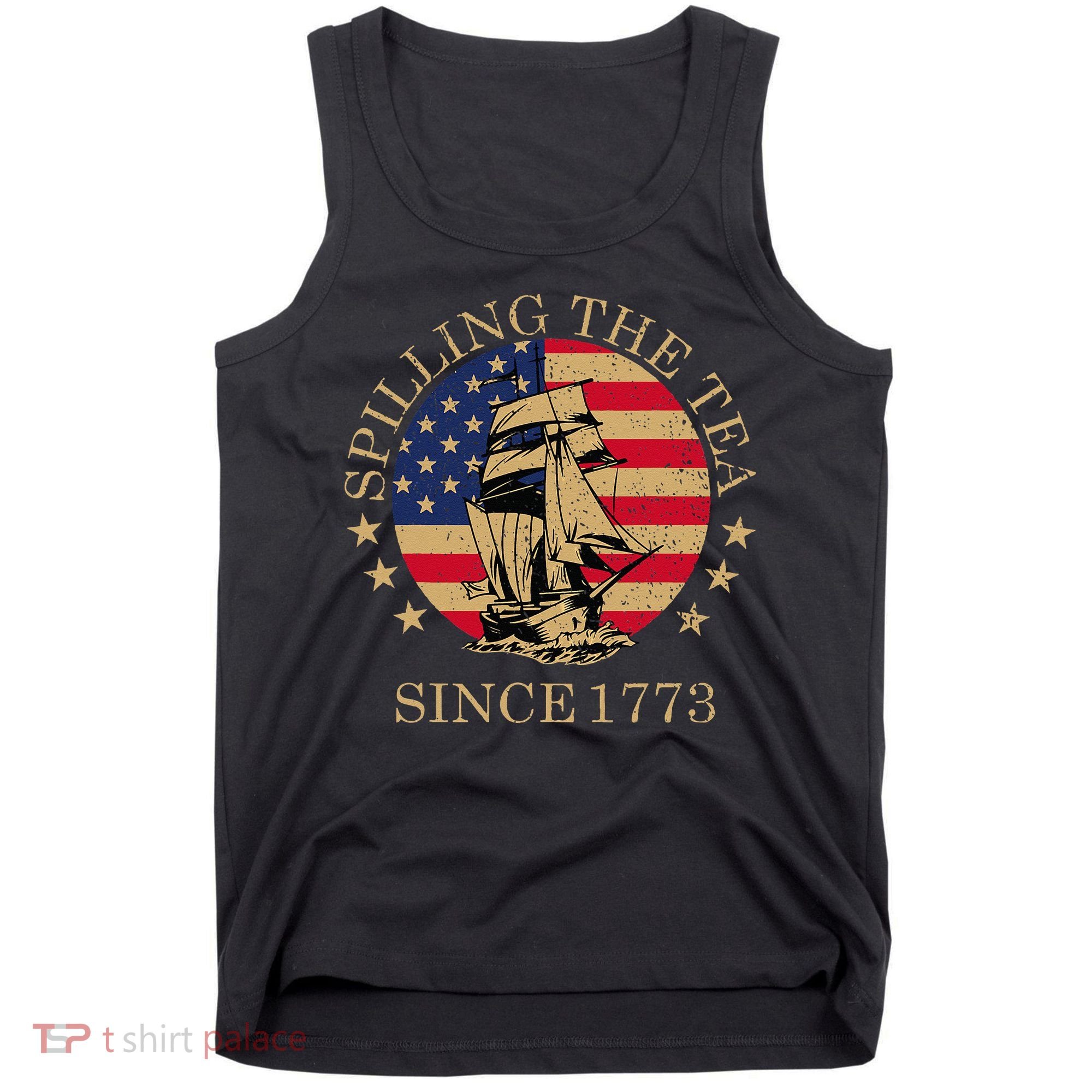 Retro Spilling The Tea Since 1773 4th Of July Gift Tank Top