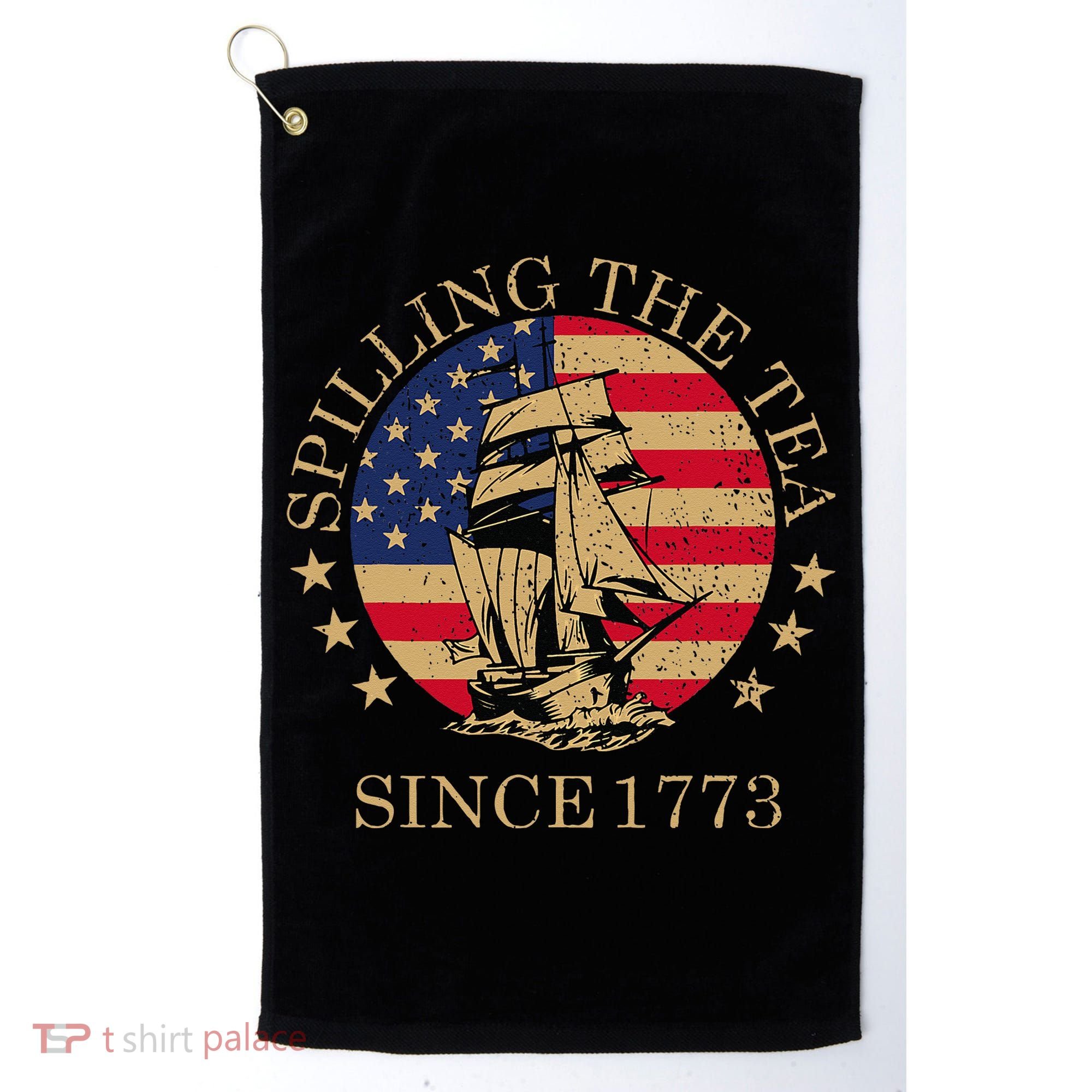 Retro Spilling The Tea Since 1773 4th Of July Gift Golf Towel