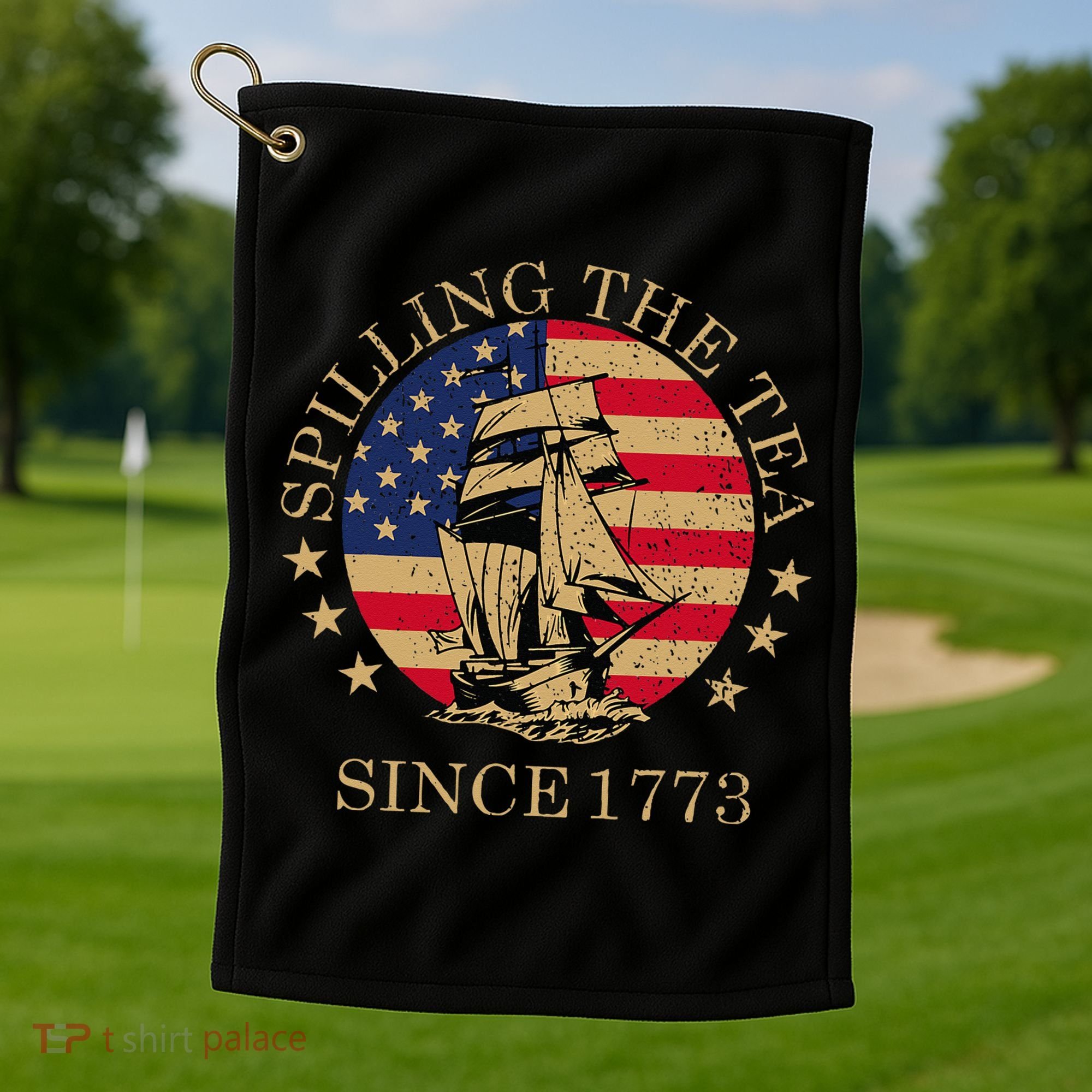 Retro Spilling The Tea Since 1773 4th Of July Gift Golf Towel