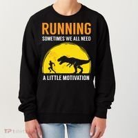 Running Sometimes We All Need A Little Motivation T Women's Sweatshirt thumb 0