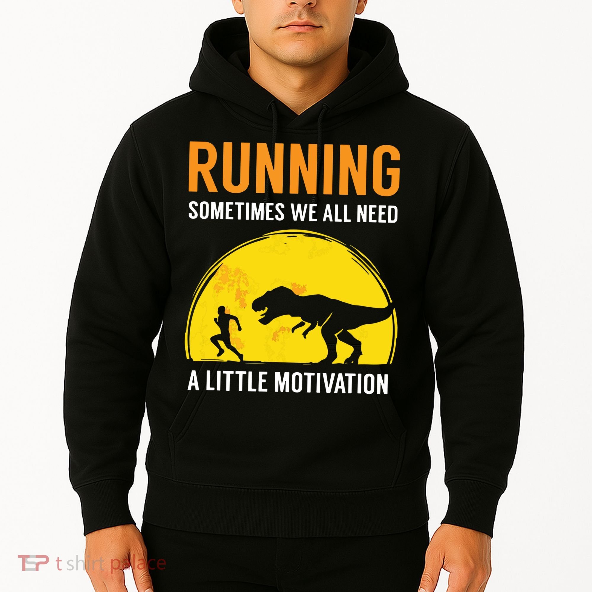 Running Sometimes We All Need A Little Motivation T Hoodie