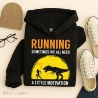 Running Sometimes We All Need A Little Motivation T Hoodie thumb 4