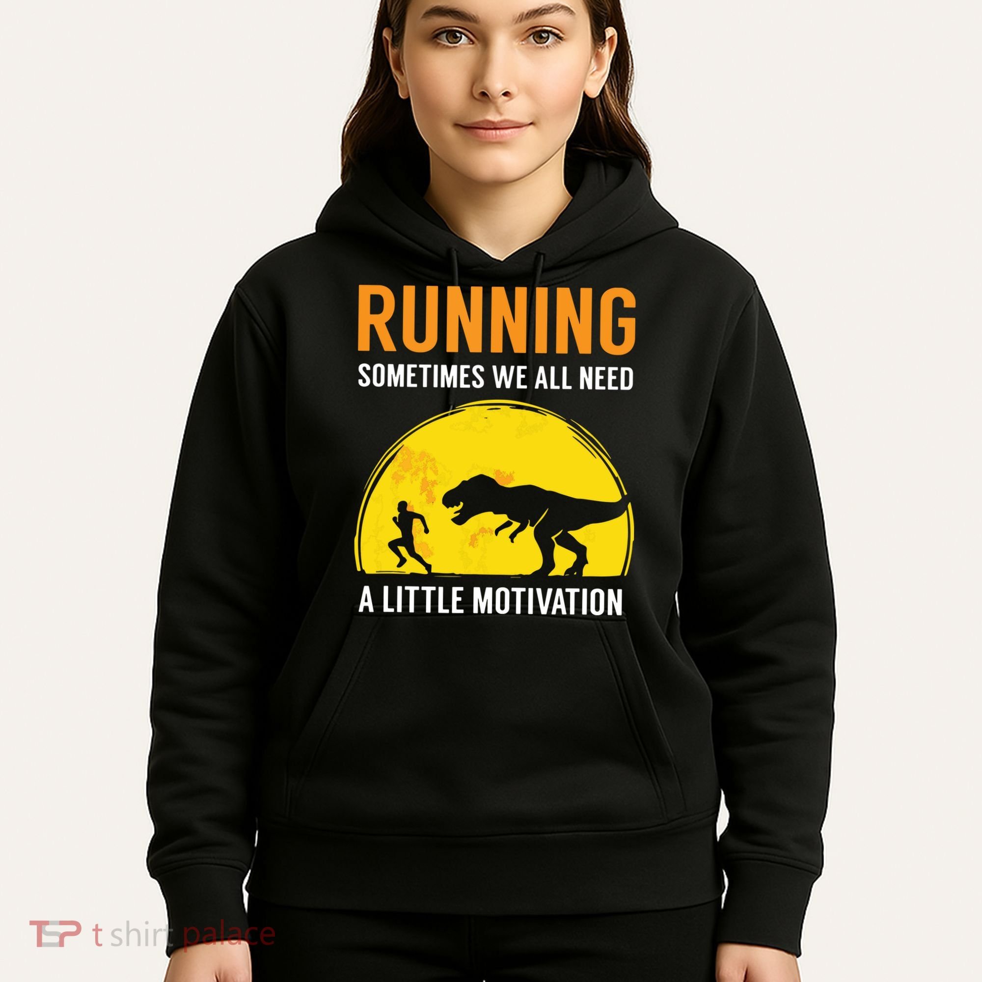 Running Sometimes We All Need A Little Motivation T Hoodie
