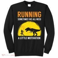 Running Sometimes We All Need A Little Motivation T Sweatshirt thumb 0