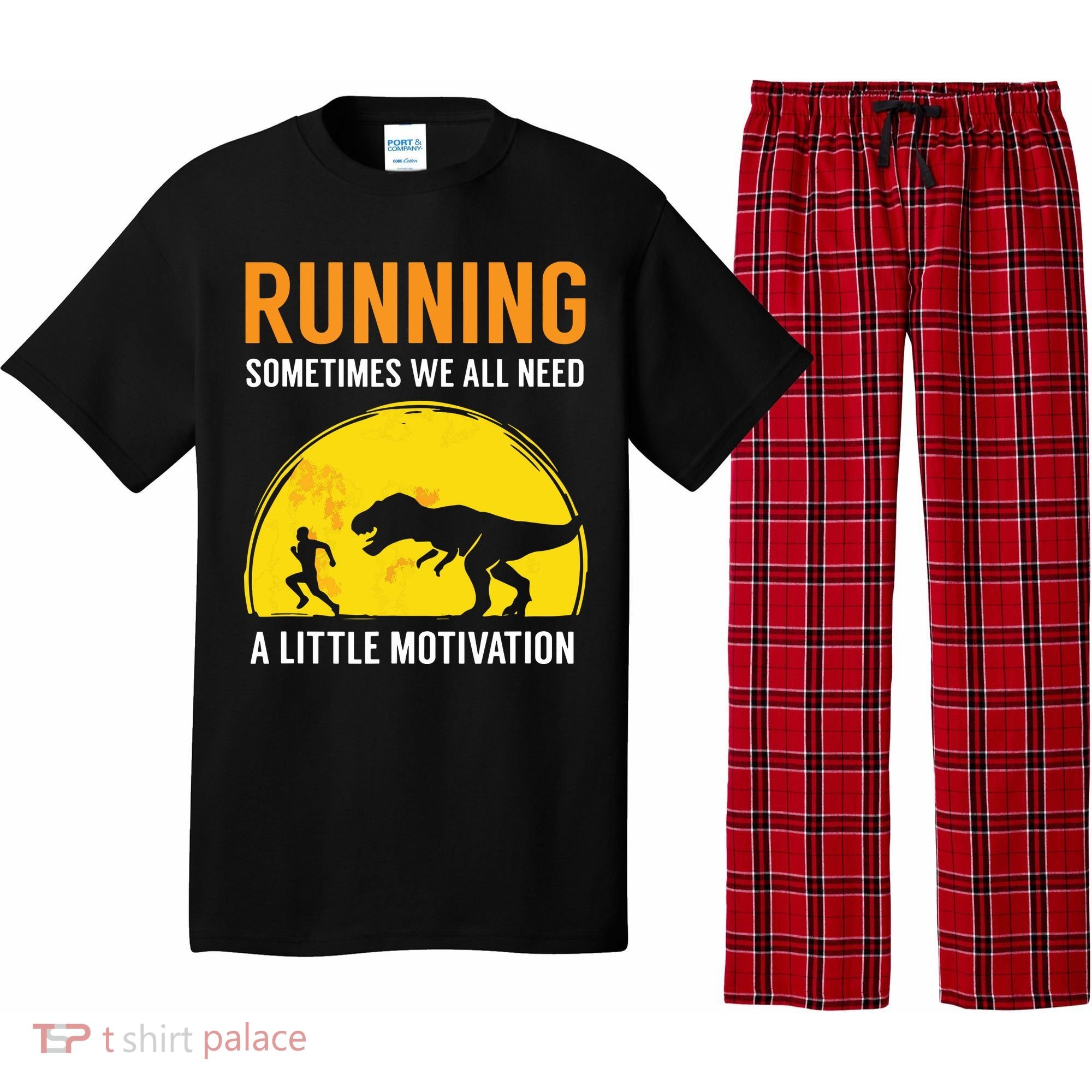 Running Sometimes We All Need A Little Motivation T Pajama Set