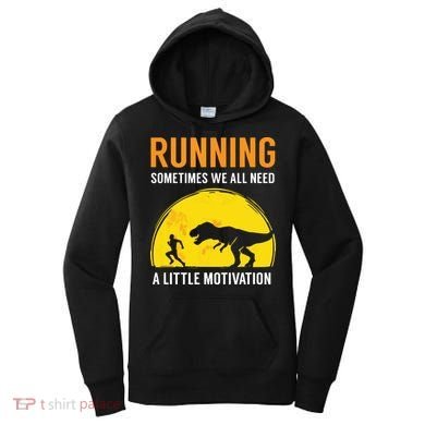 Running Sometimes We All Need A Little Motivation T Women's Hoodie