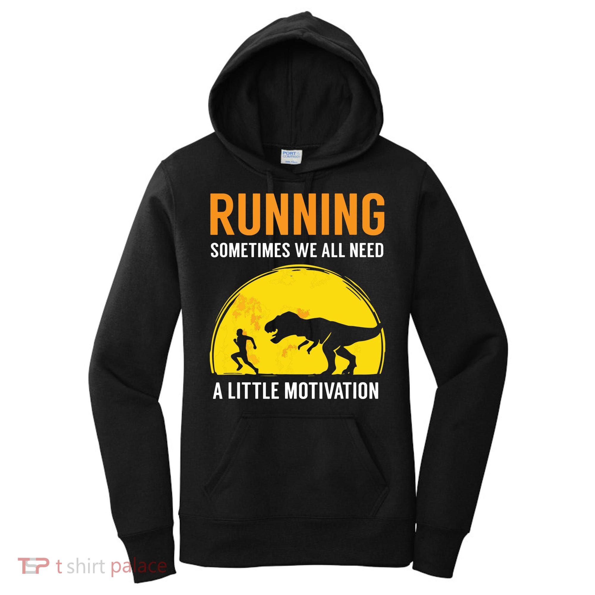 Running Sometimes We All Need A Little Motivation T Women's Hoodie