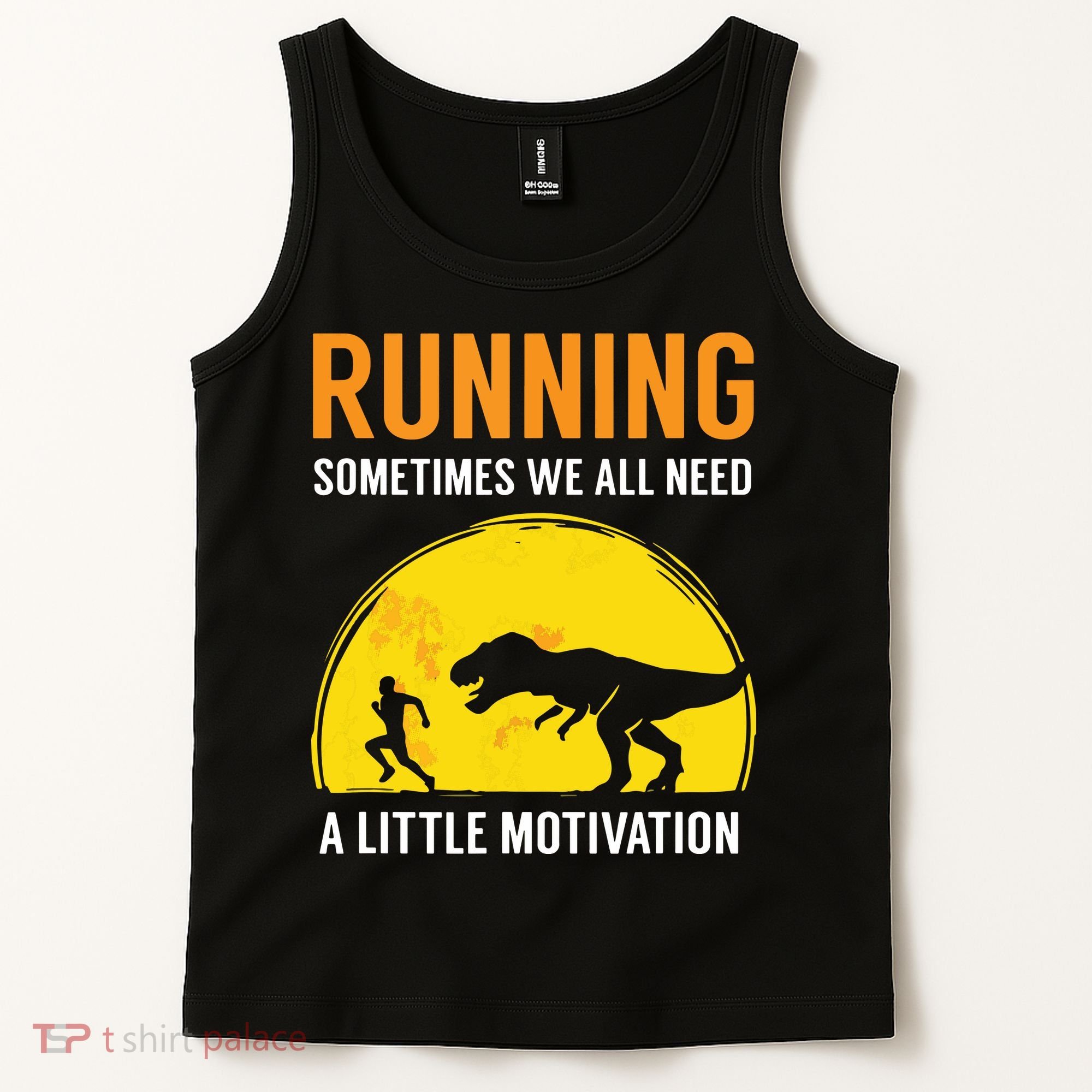 Running Sometimes We All Need A Little Motivation T Tank Top