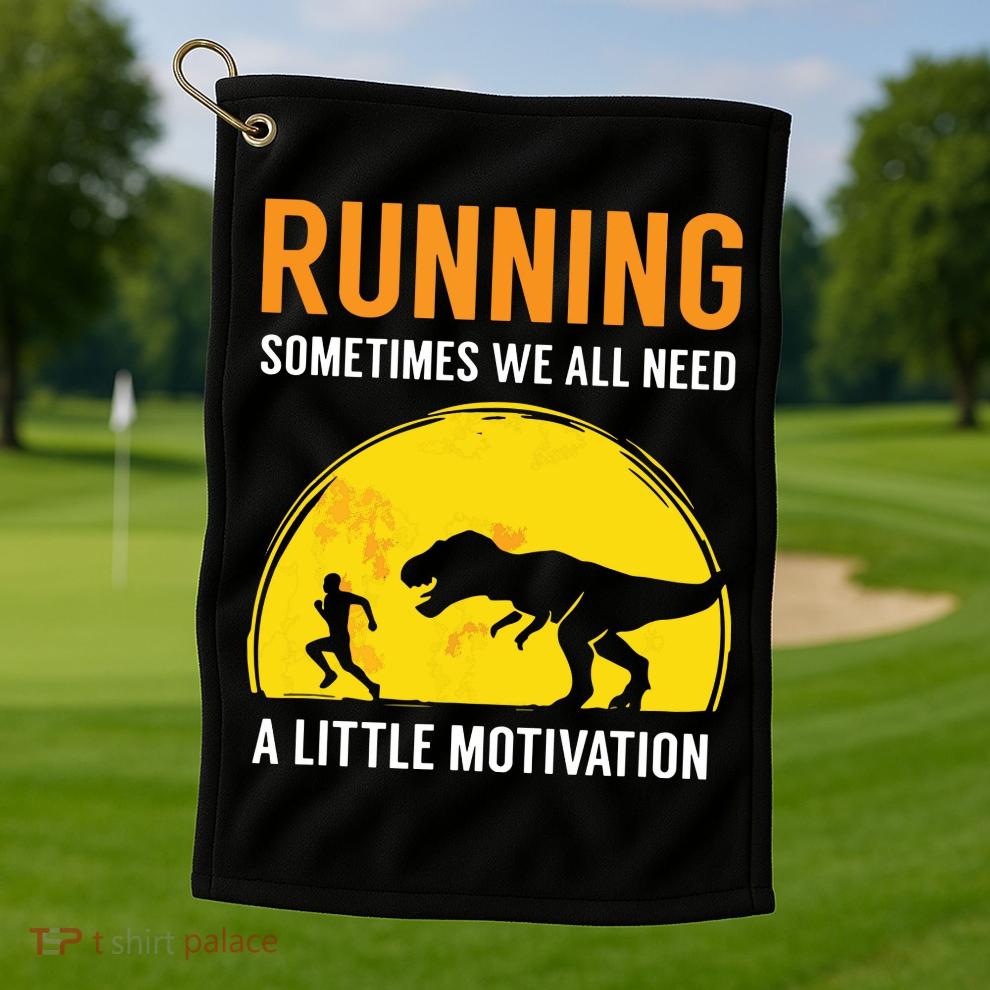 Running Sometimes We All Need A Little Motivation T Golf Towel
