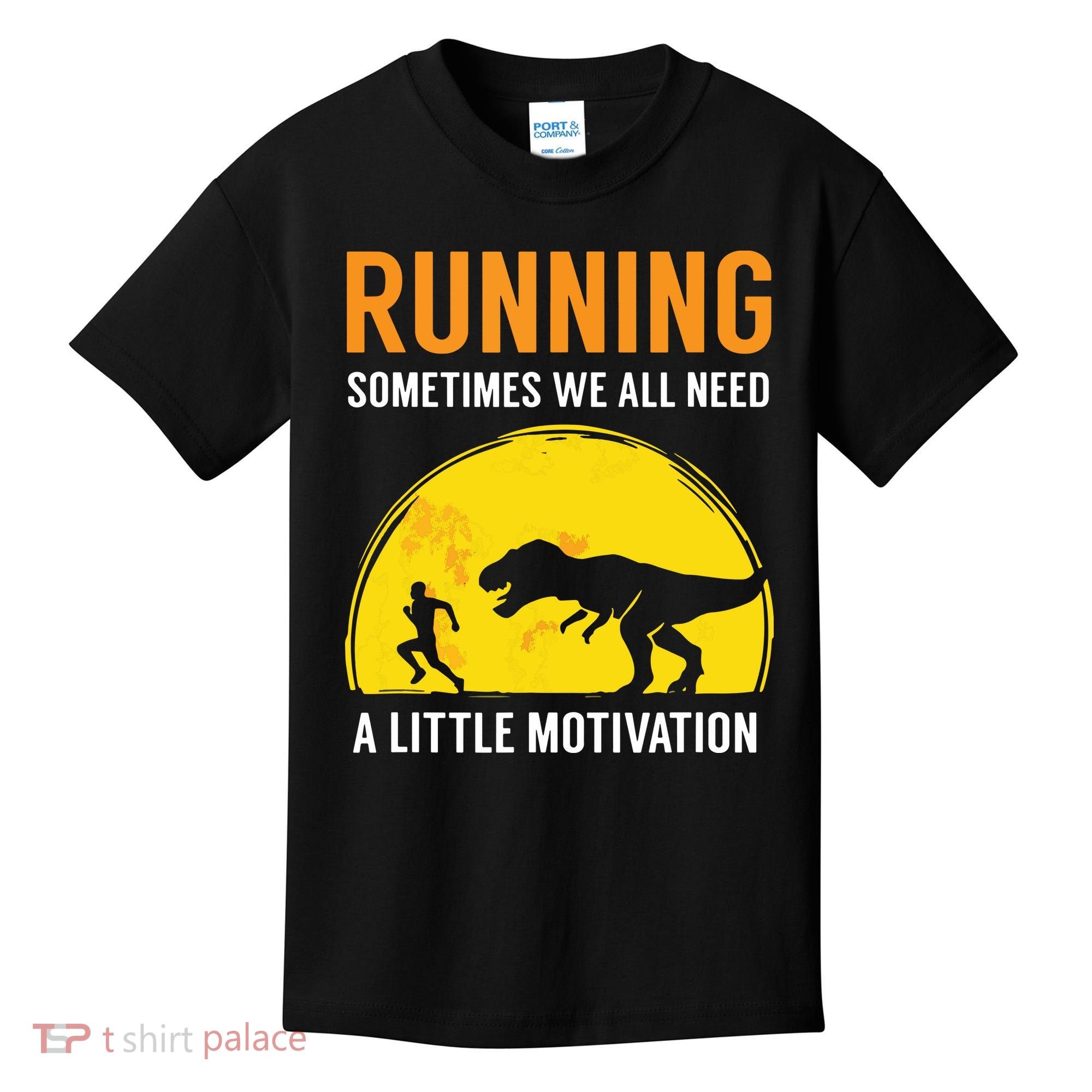 Running Sometimes We All Need A Little Motivation T Kids T-Shirt
