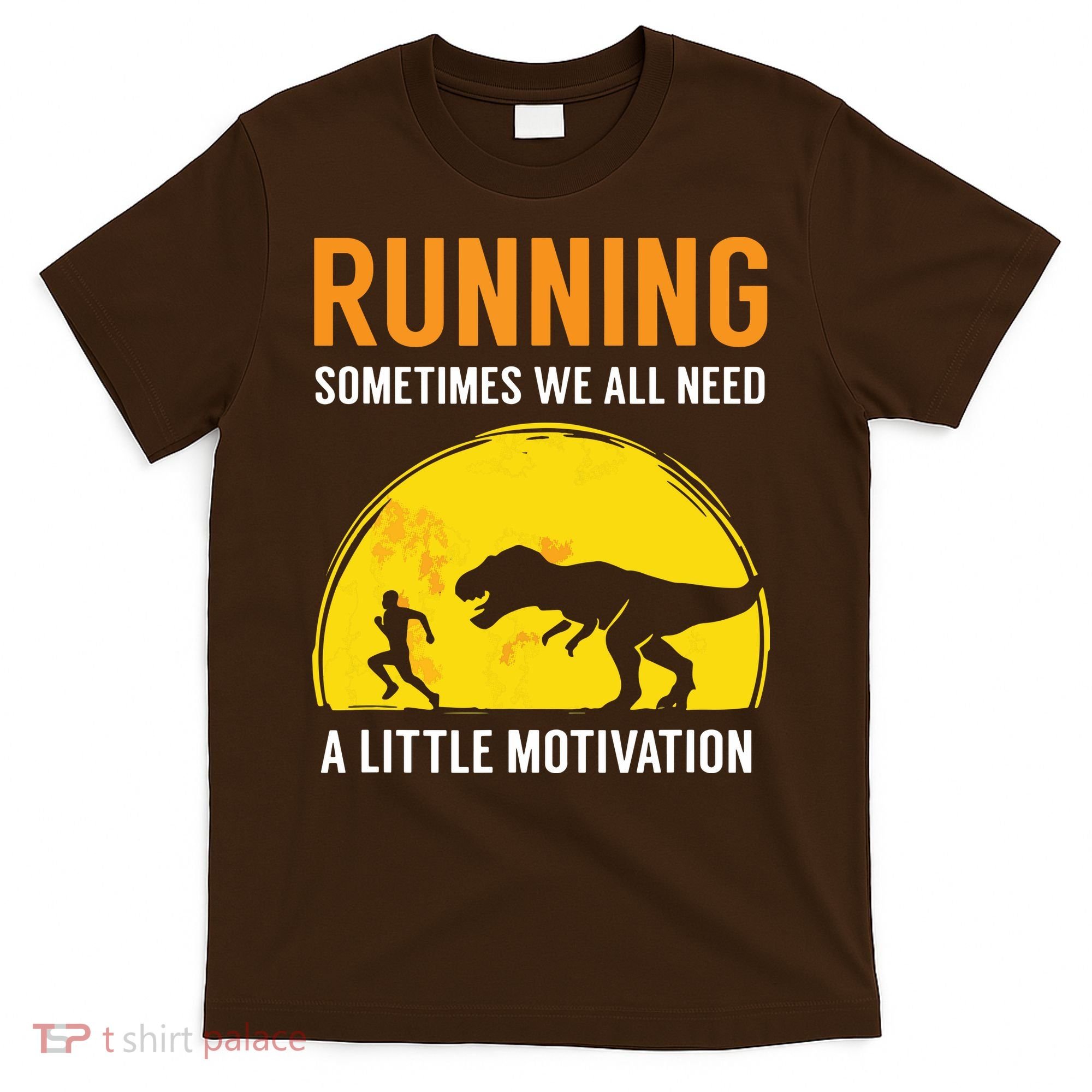 Running Sometimes We All Need A Little Motivation T T-Shirt