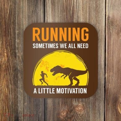 Running Sometimes We All Need A Little Motivation T Coaster