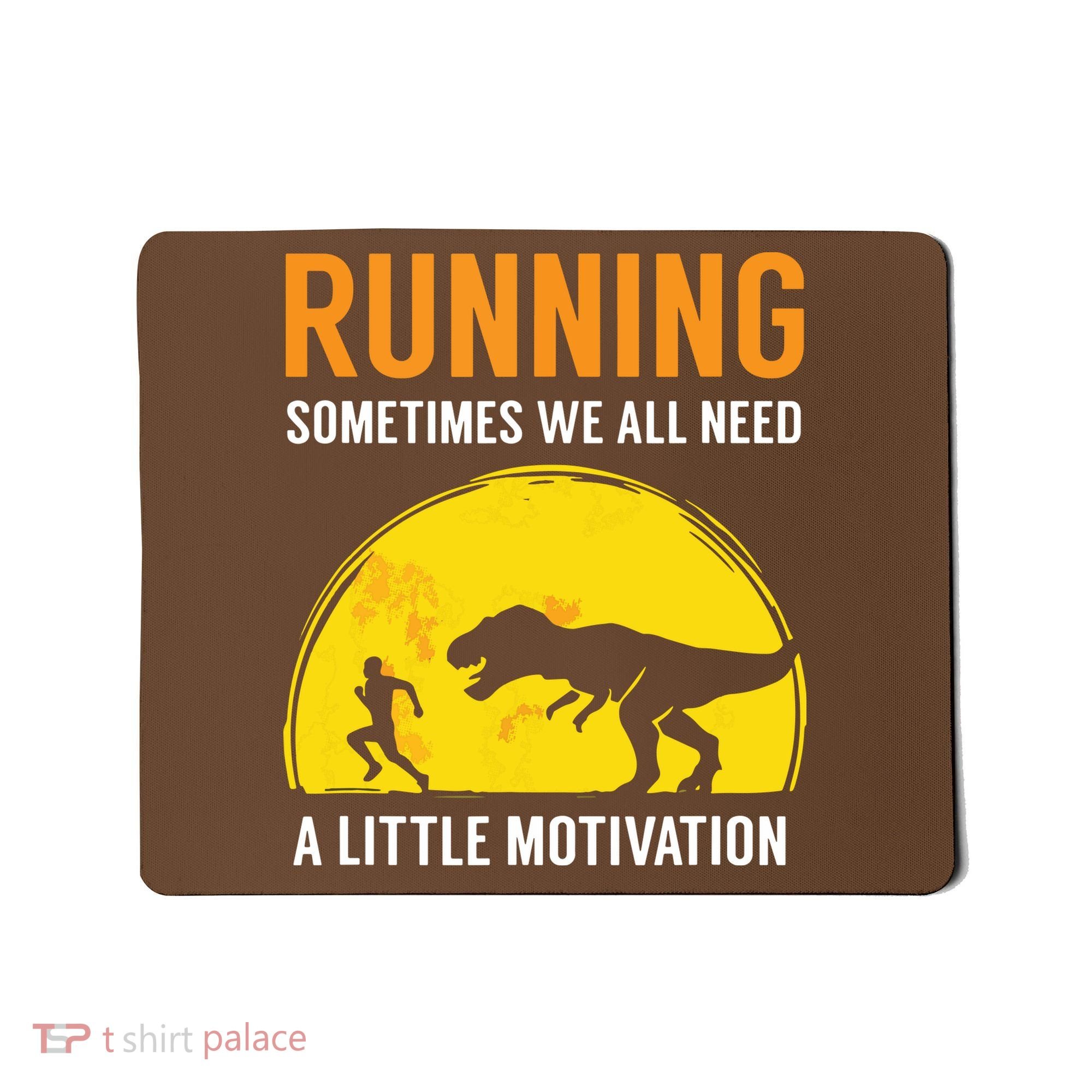 Running Sometimes We All Need A Little Motivation T Mousepad