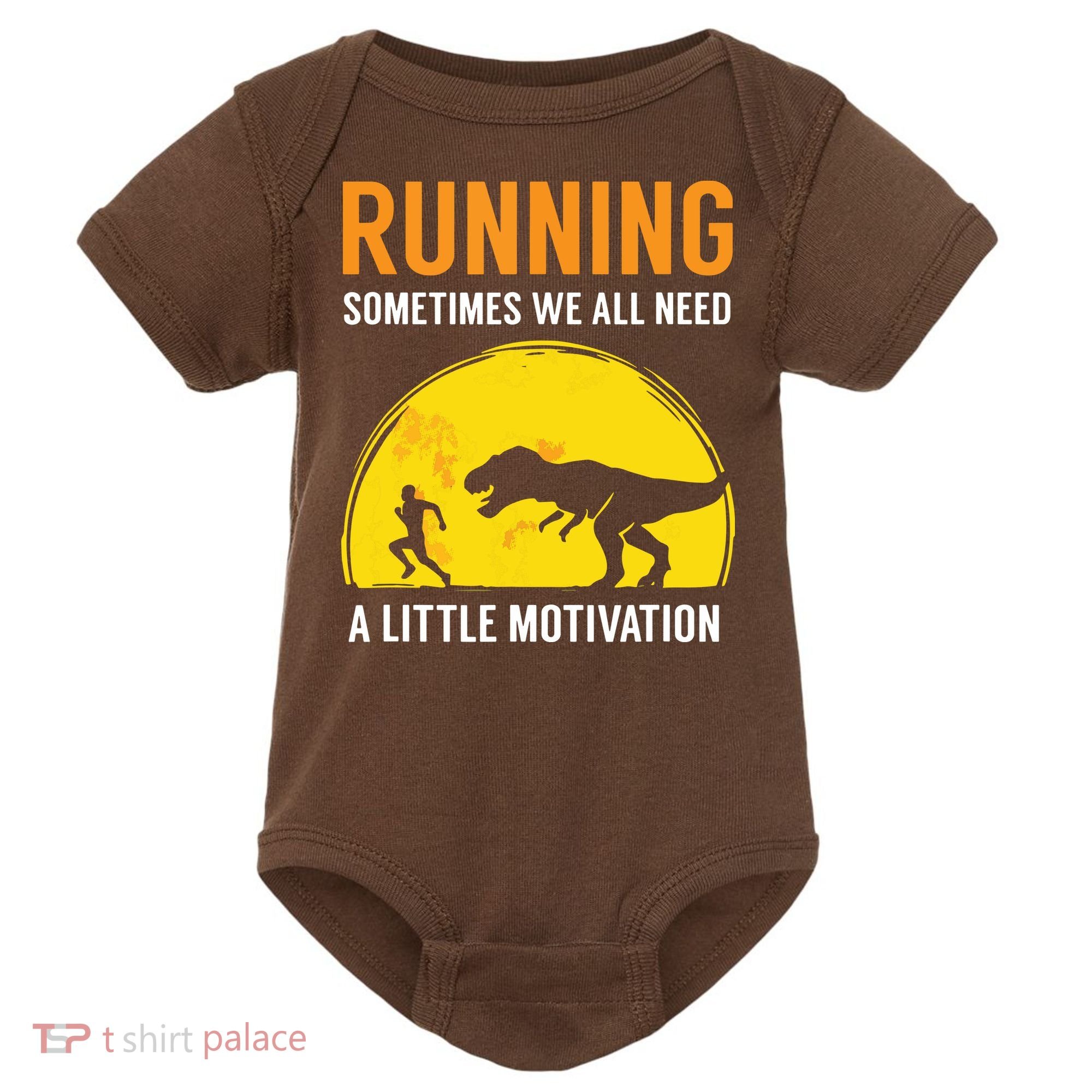 Running Sometimes We All Need A Little Motivation T Baby Bodysuit