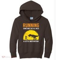Running Sometimes We All Need A Little Motivation T Kids Hoodie thumb 0
