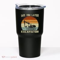 Retro See You Later Excavator Tumbler thumb 0
