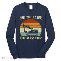 Retro See You Later Excavator Long Sleeve Shirt thumb 0