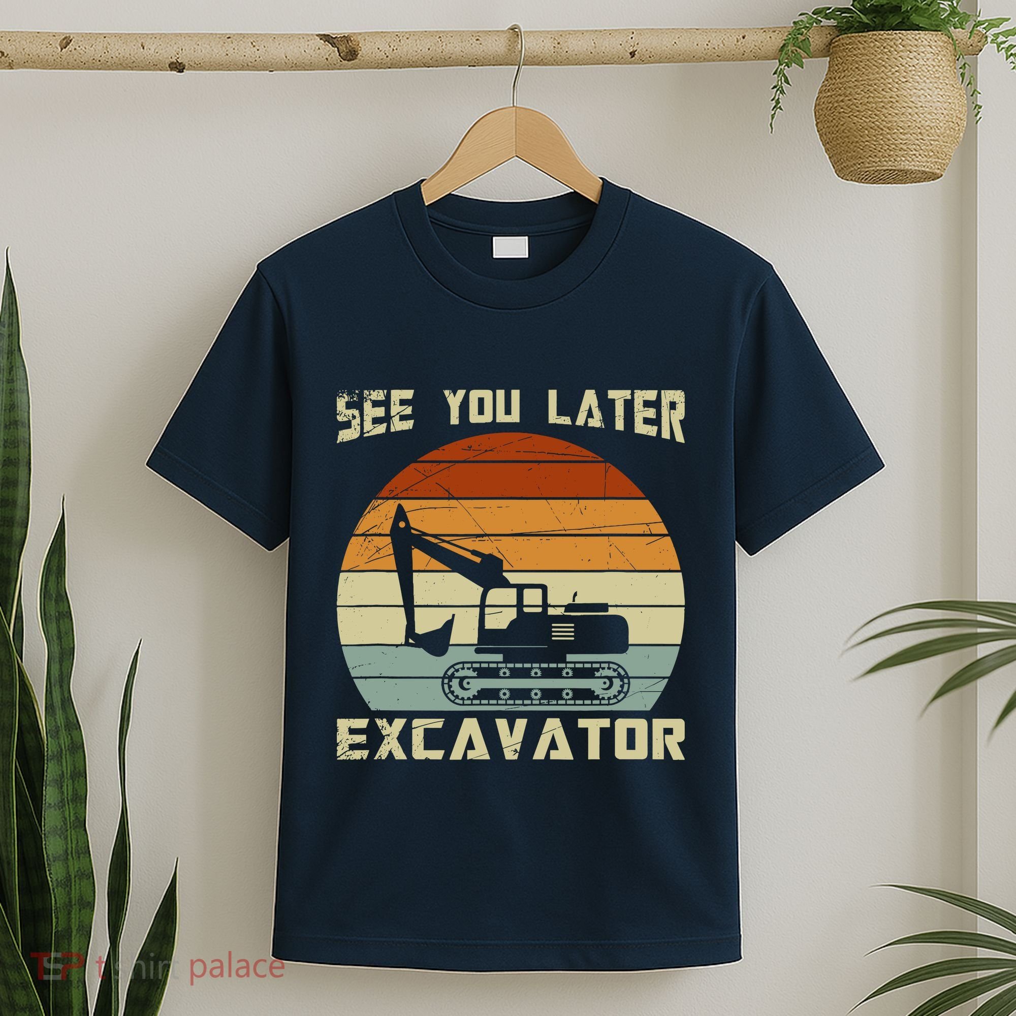 Retro See You Later Excavator T-Shirt