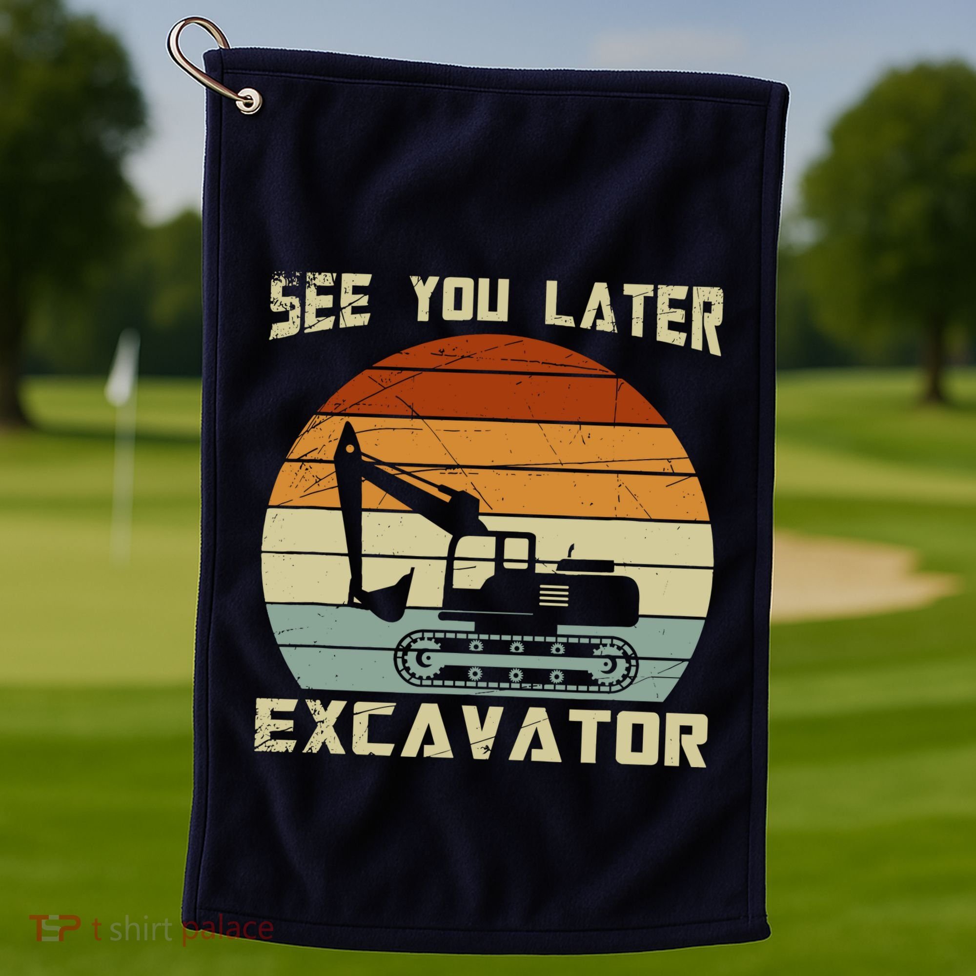 Retro See You Later Excavator Golf Towel