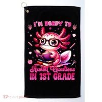 Ready To 1st Grade Axolotl Question First Day Of School Golf Towel thumb 0