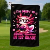 Ready To 1st Grade Axolotl Question First Day Of School Golf Towel thumb 1