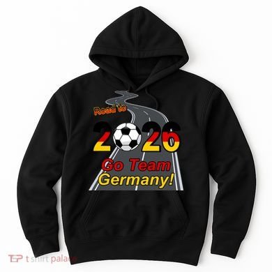 Road To 2026 Go Team Germany Soccer Hoodie