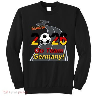 Road To 2026 Go Team Germany Soccer Sweatshirt
