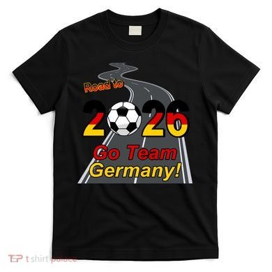 Road To 2026 Go Team Germany Soccer T-Shirt