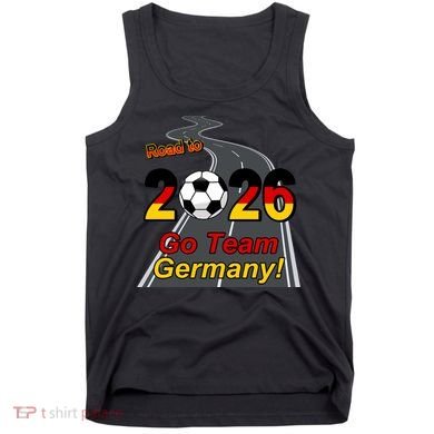 Road To 2026 Go Team Germany Soccer Tank Top