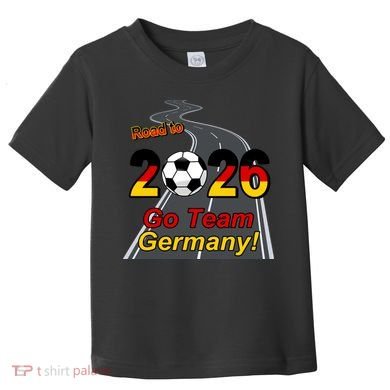 Road To 2026 Go Team Germany Soccer Toddler T-Shirt