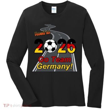 Road To 2026 Go Team Germany Soccer Women's Long Sleeve Shirt