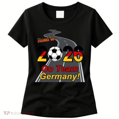 Road To 2026 Go Team Germany Soccer Women's T-Shirt