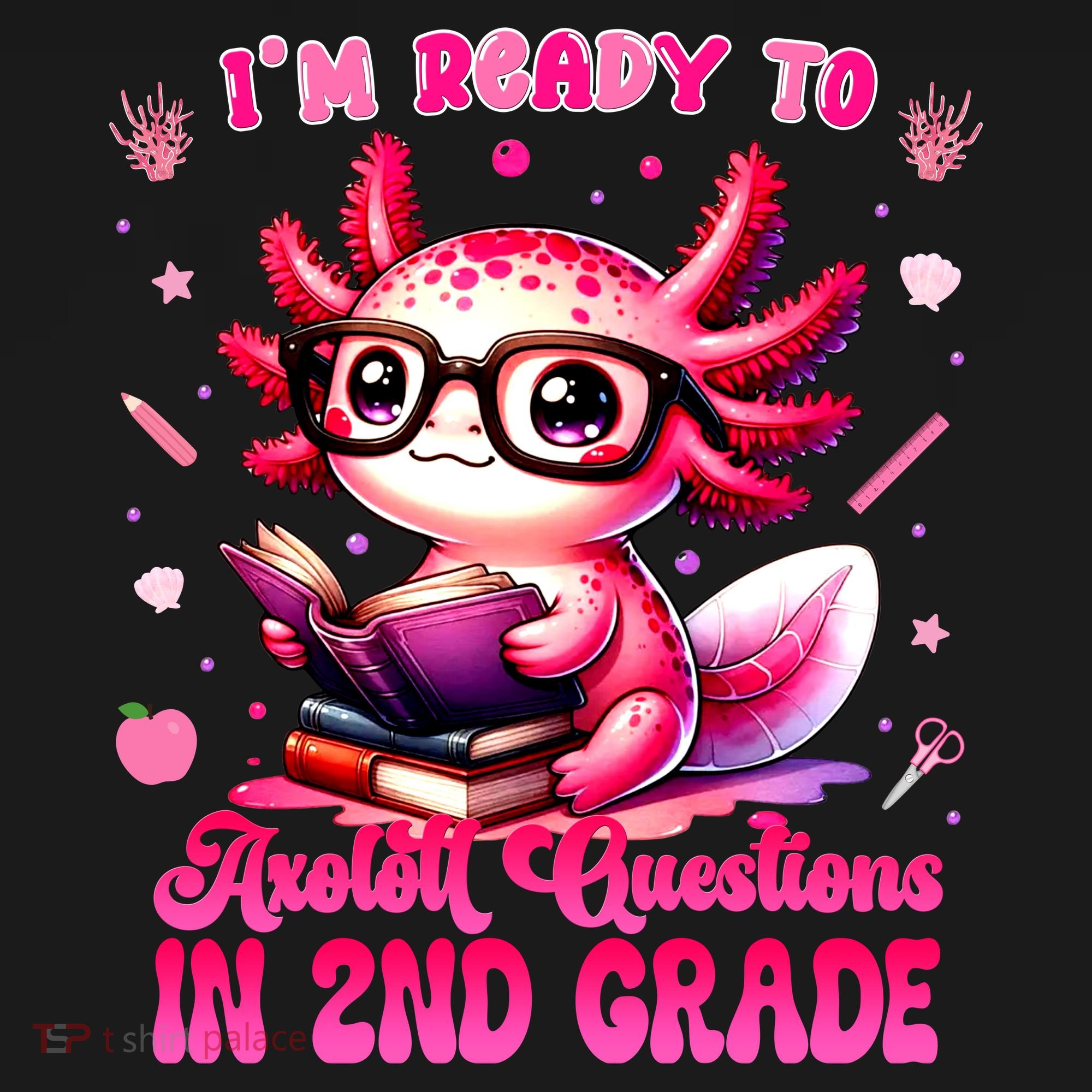 Ready To 2nd Grade Axolotl Question First Day Of School T-Shirt