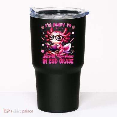 Ready To 2nd Grade Axolotl Question First Day Of School Tumbler