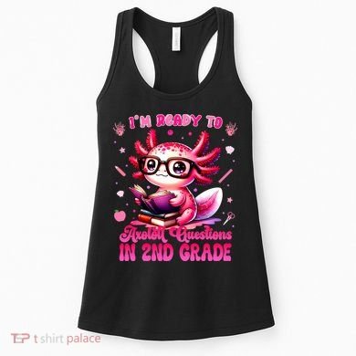 Ready To 2nd Grade Axolotl Question First Day Of School Women's Tank Top