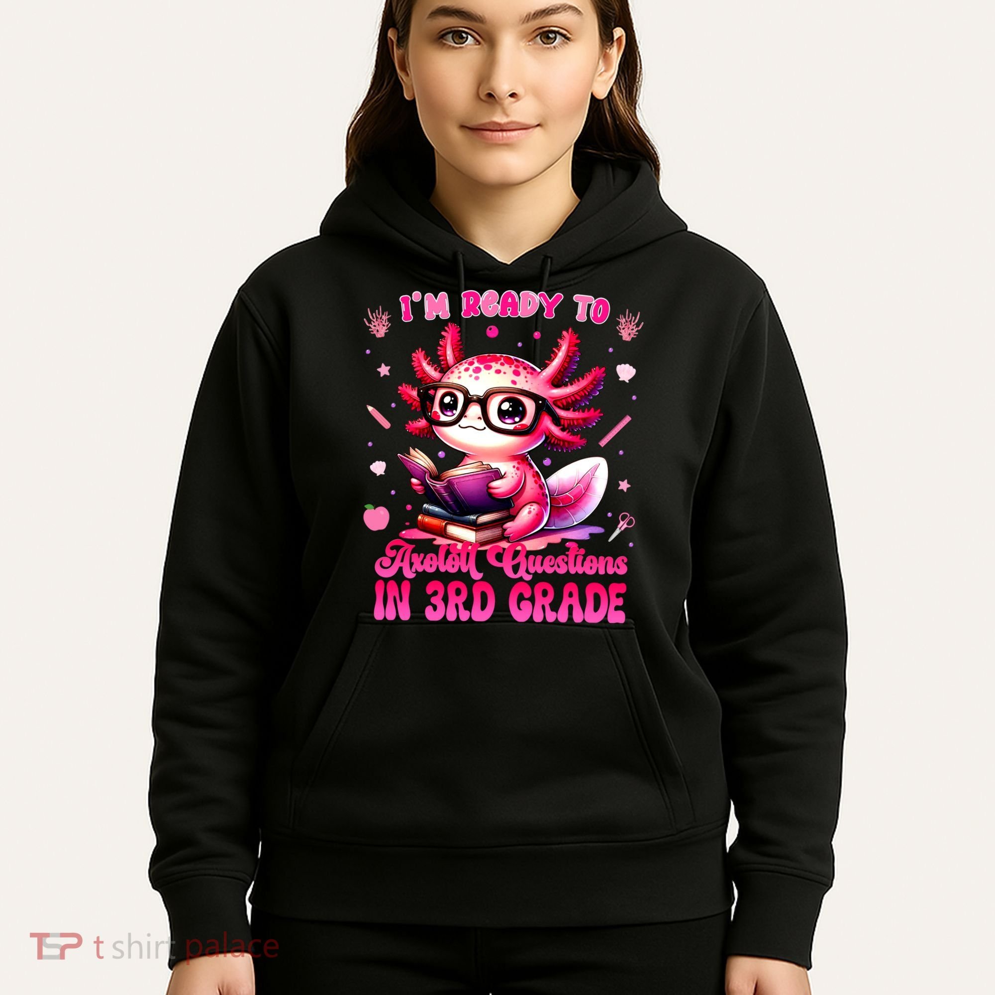 Ready To 3rd Grade Axolotl Question First Day Of School Hoodie