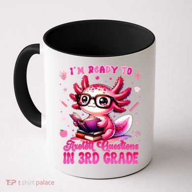 Ready To 3rd Grade Axolotl Question First Day Of School Coffee Mug