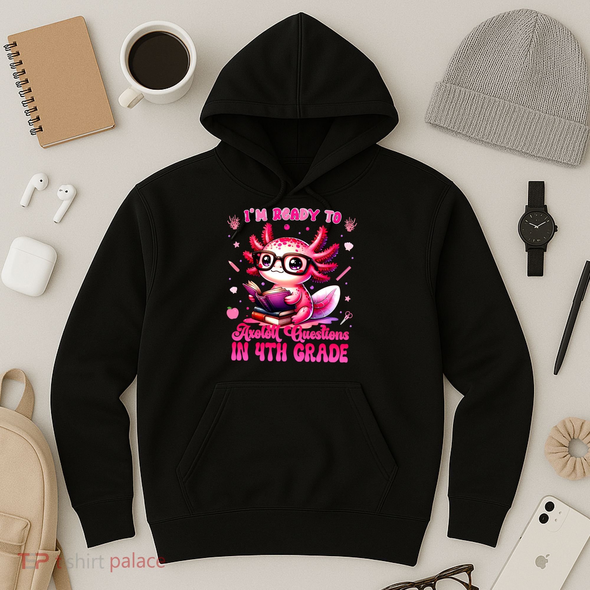 Ready To 4h Grade Axolotl Question First Day Of School Hoodie