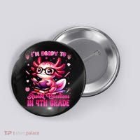 Ready To 4h Grade Axolotl Question First Day Of School Button thumb 0