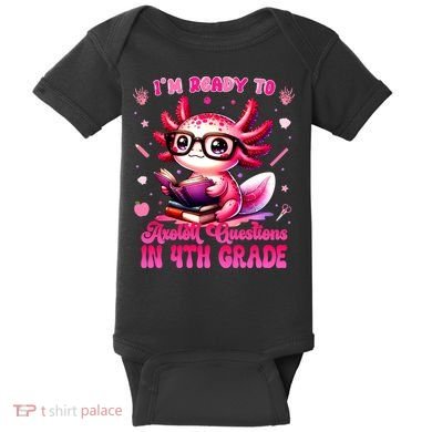 Ready To 4h Grade Axolotl Question First Day Of School Baby Bodysuit