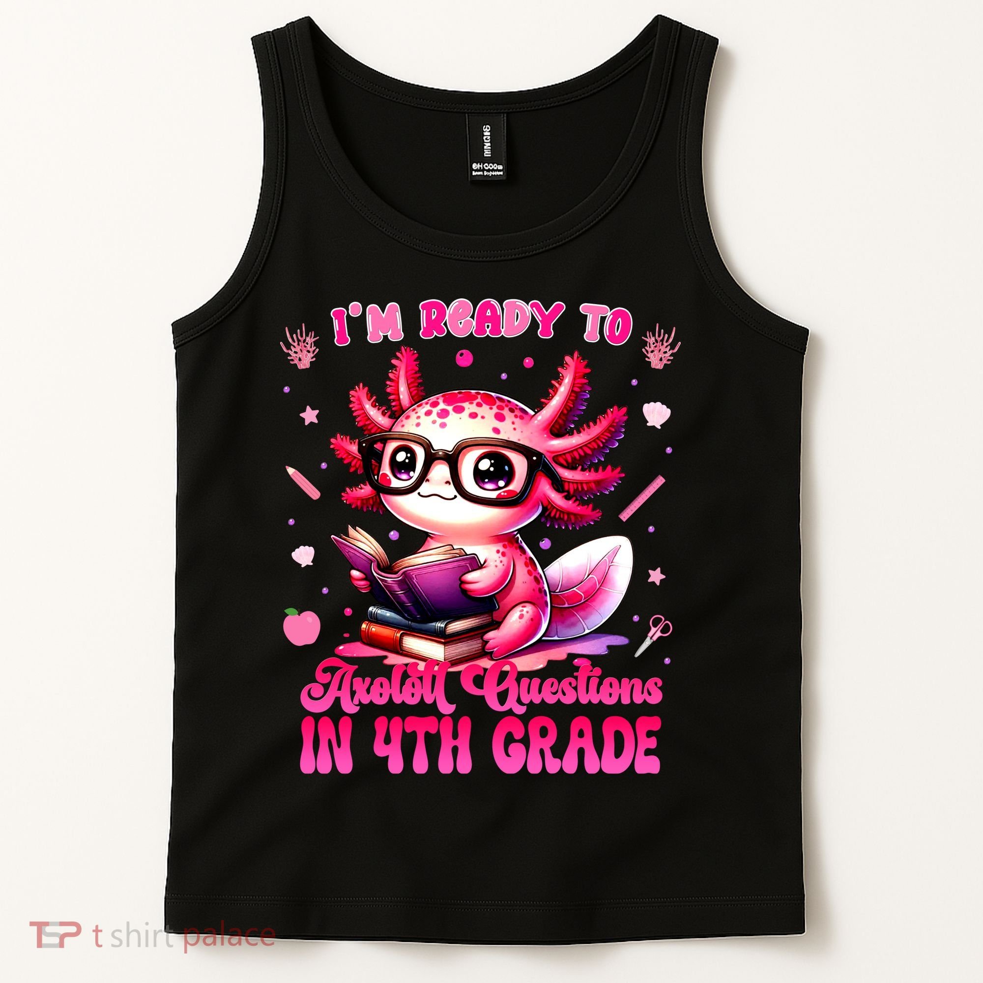 Ready To 4h Grade Axolotl Question First Day Of School Tank Top