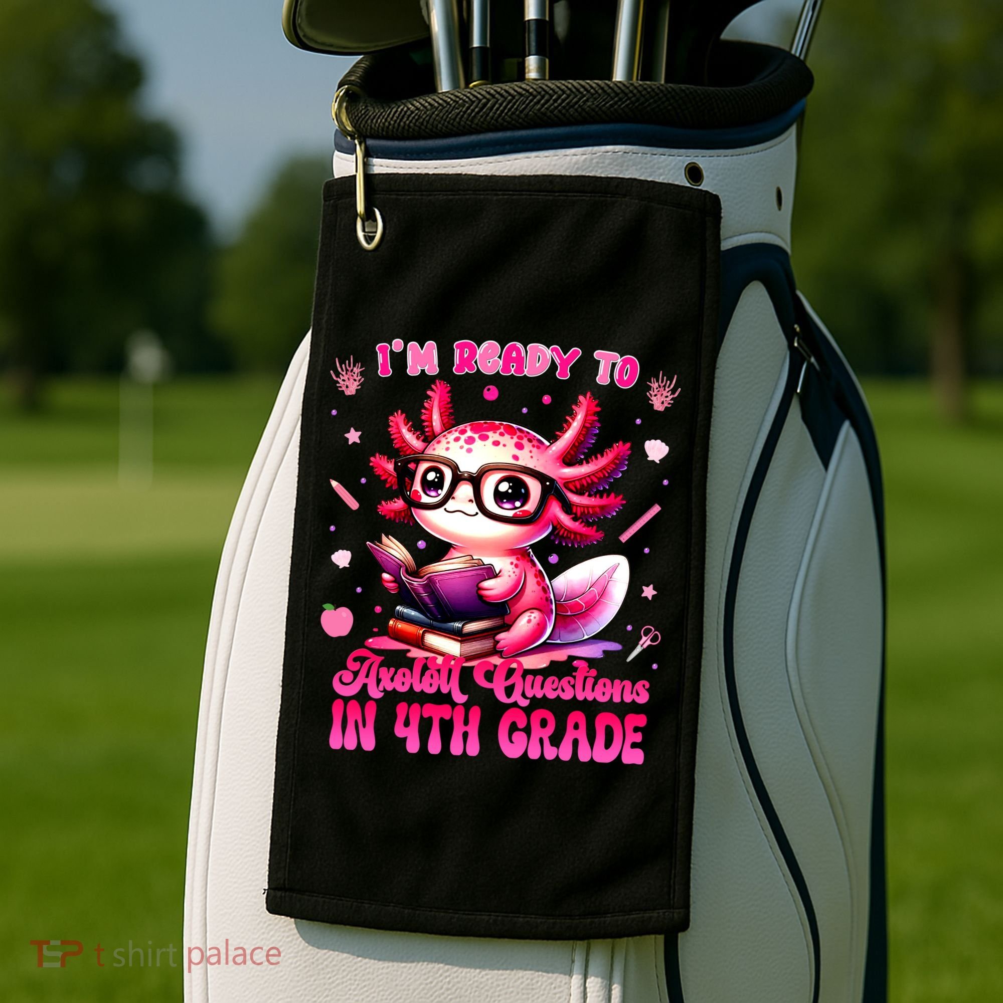 Ready To 4h Grade Axolotl Question First Day Of School Golf Towel